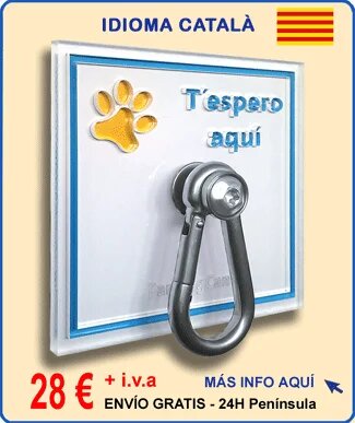 Placa de pared para atar perros fabricada en metacrilato con huella amarilla y texto en catalán "T´espero Aquí" en 3D con mosquetón de acero inoxidable - modelo 011MC